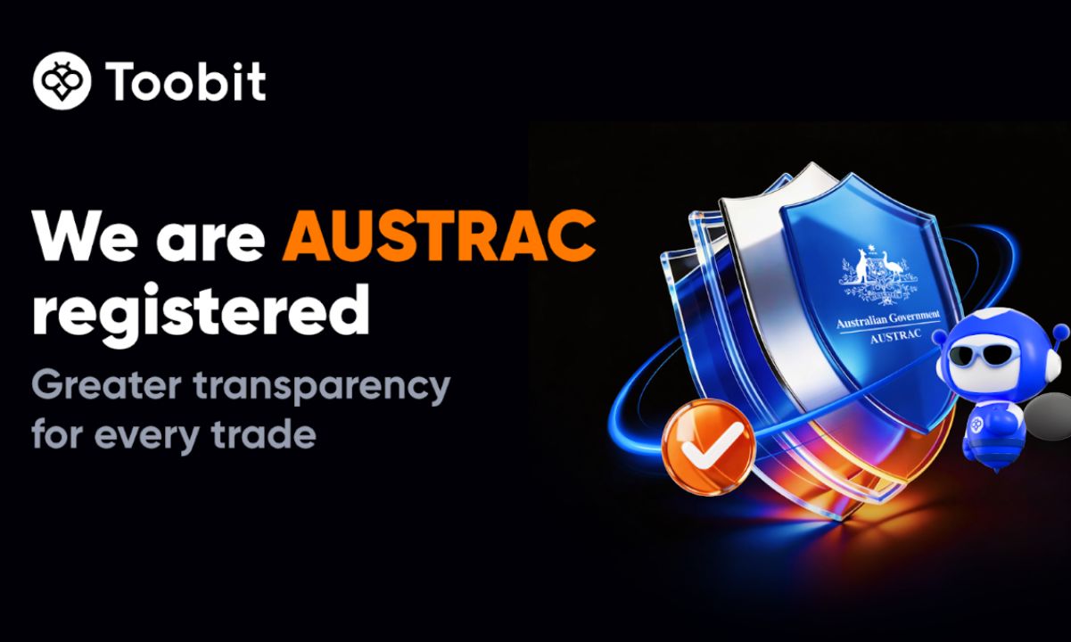 Toobit Secures AUSTRAC Registration to Enhance Security and Services for Australian Cryptocurrency Traders