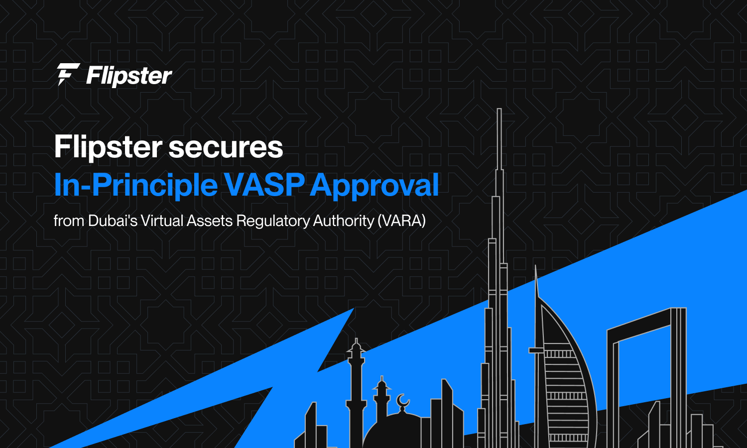 Flipster FZE Receives Initial Approval from VARA, Strengthening Commitment to Regulated Crypto Access